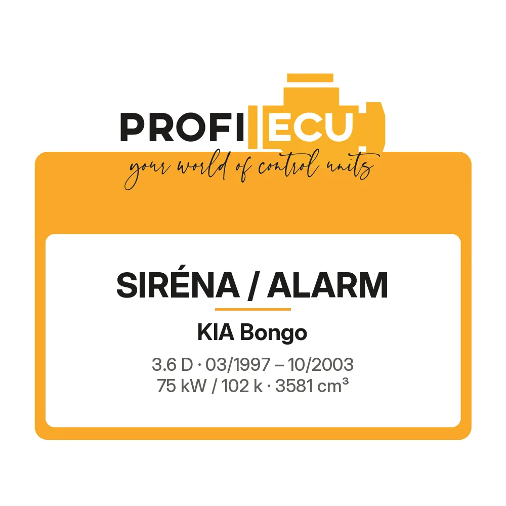 Etiketa ProfiECU: Siréna / Alarm pro Kia Bongo 3.6 D 75 kW