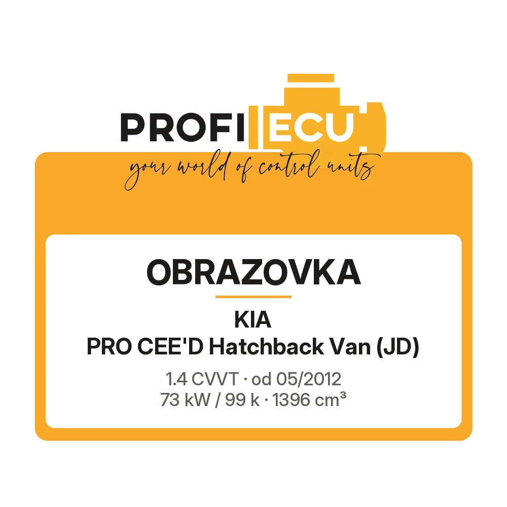 Etiketa ProfiECU: Obrazovka pro Kia PRO CEE'D Hatchback Van 1.4 CVVT 73 kW