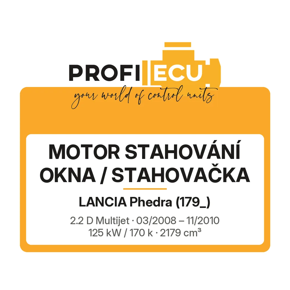 Etiketa ProfiECU: Motor stahování okna / stahovačka pro Lancia Phedra 2.2 D Multijet 125 kW