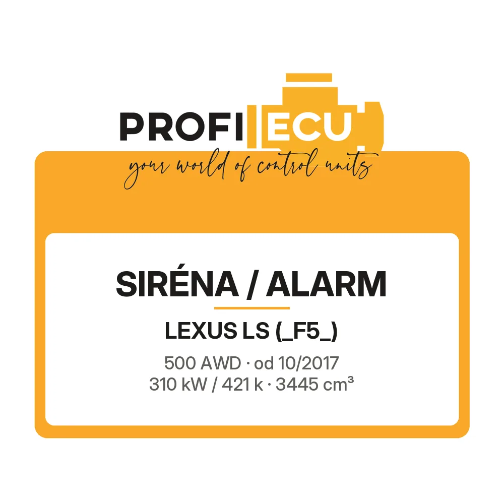 Etiketa ProfiECU: Siréna / Alarm pro Lexus LS 500 AWD 310 kW