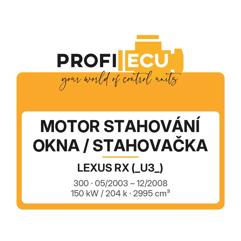 Etiketa ProfiECU: Motor stahování okna / stahovačka pro Lexus RX 300 150 kW