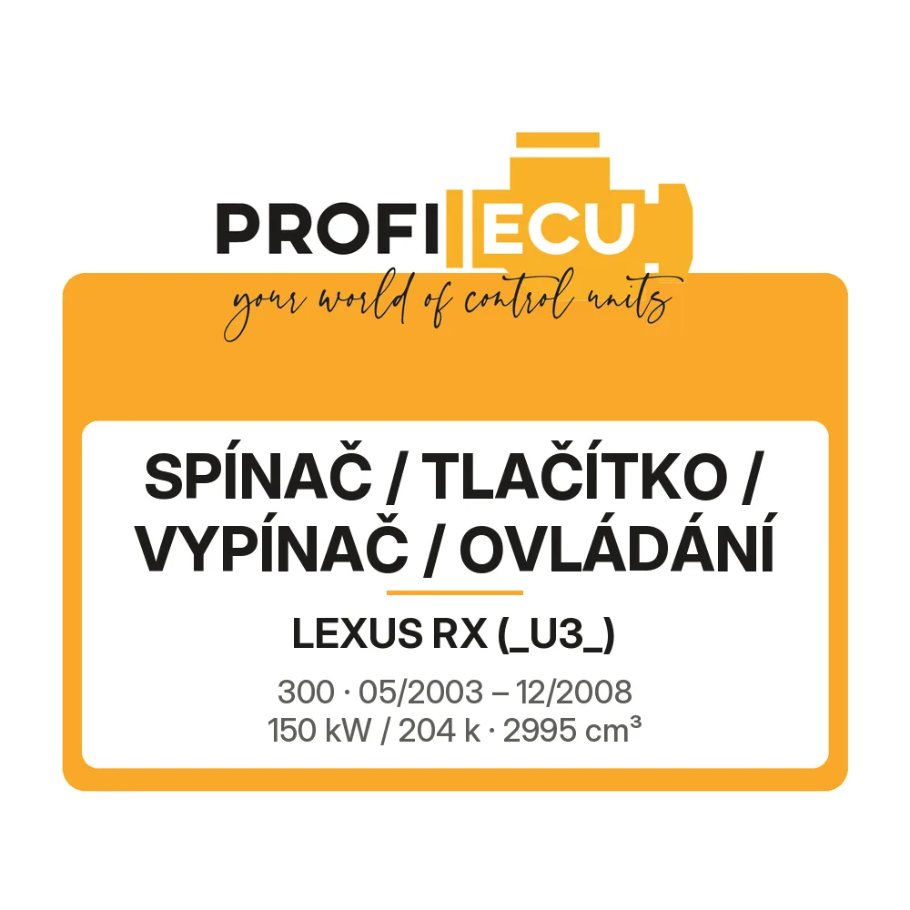 Etiketa ProfiECU: Spínač / tlačítko / vypínač / Ovládání pro Lexus RX 300 150 kW