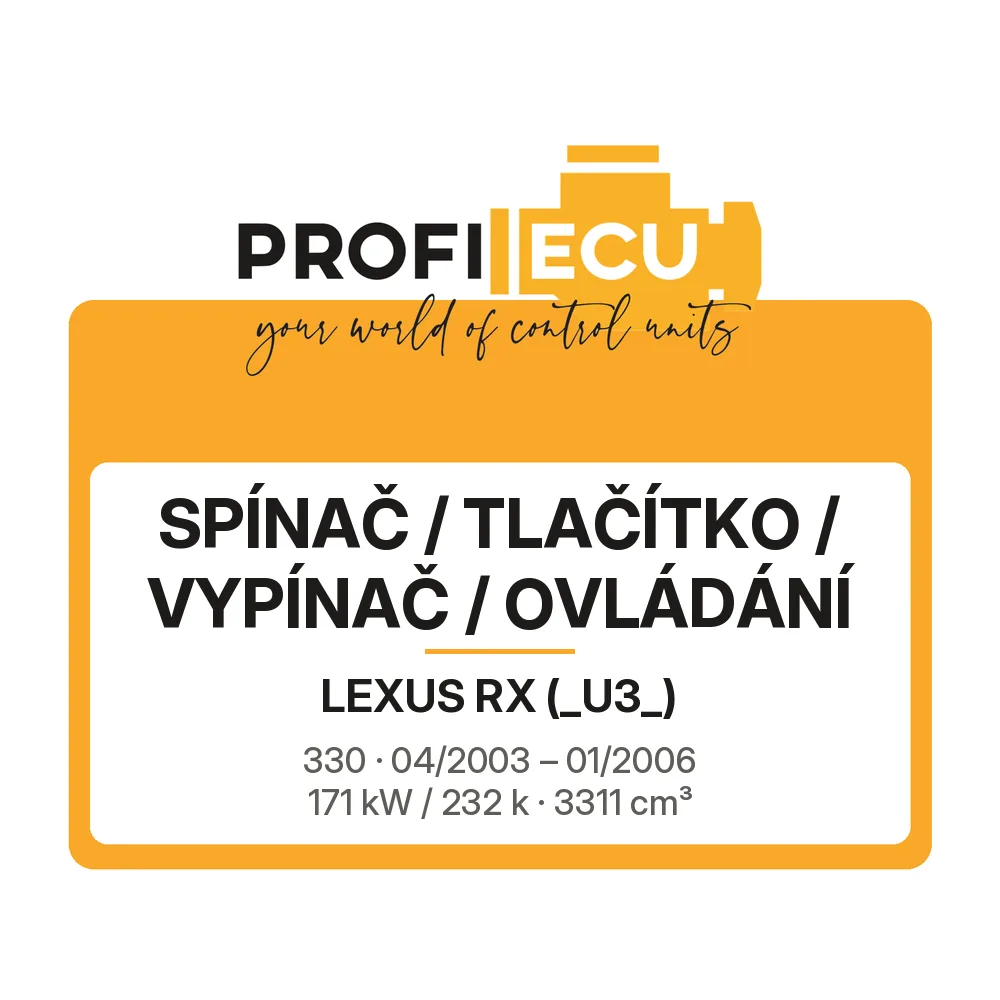 Etiketa ProfiECU: Spínač / tlačítko / vypínač / Ovládání pro Lexus RX 330 171 kW