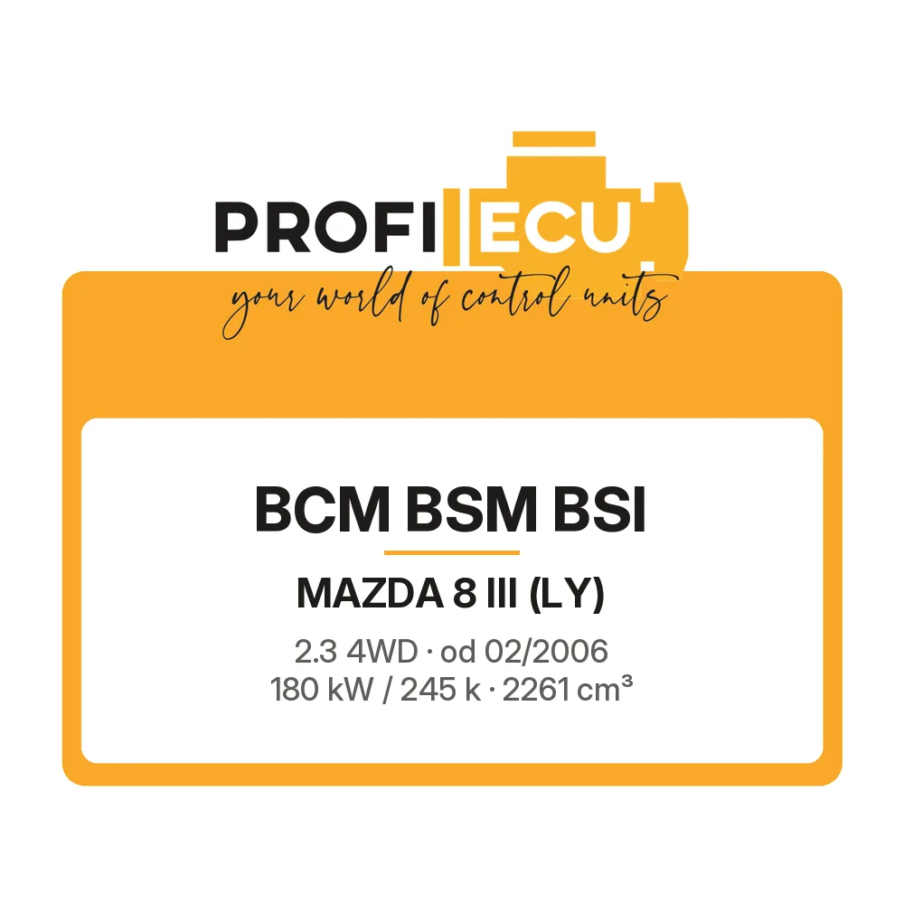 Etiketa ProfiECU: BCM BSM BSI pro Mazda 8 III 2.3 4WD 180 kW