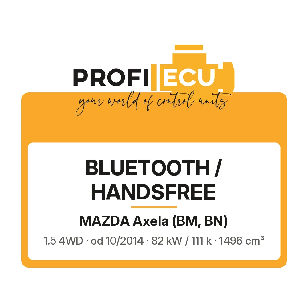 Etiketa ProfiECU: Bluetooth / Handsfree pro Mazda Axela 1.5 4WD 82 kW