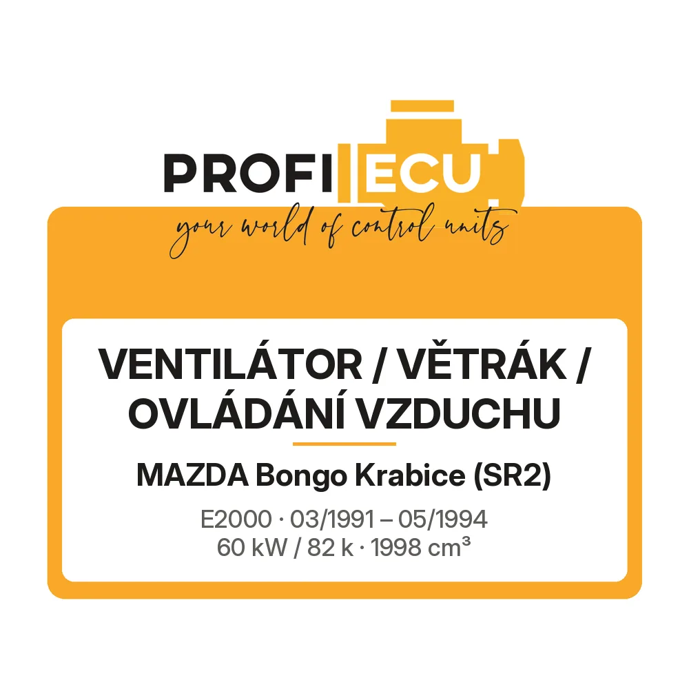 Etiketa ProfiECU: Ventilátor / větrák / ovládání vzduchu pro Mazda Bongo Krabice E2000 60 kW