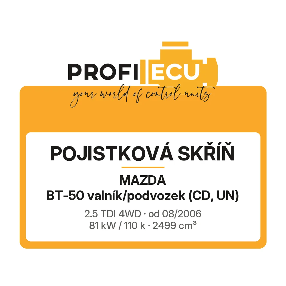 Etiketa ProfiECU: Pojistková skříň pro Mazda BT-50 valník/podvozek 2.5 TDI 4WD 81 kW