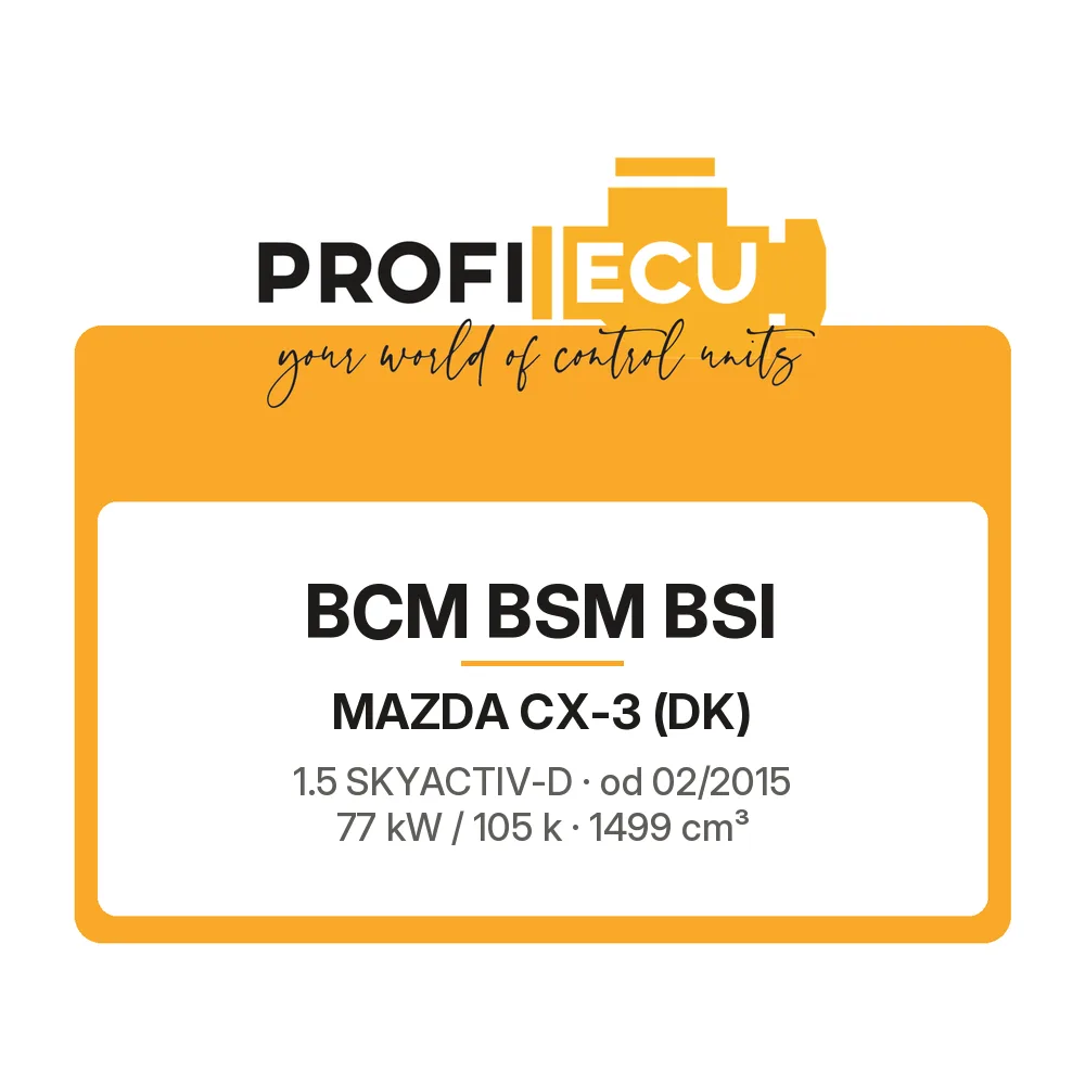 Etiketa ProfiECU: BCM BSM BSI pro Mazda CX-3 1.5 SKYACTIV-D 77 kW