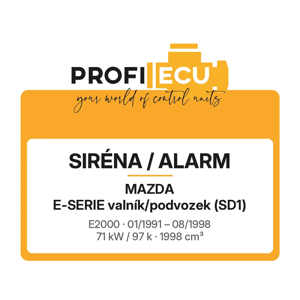 Etiketa ProfiECU: Siréna / Alarm pro Mazda E-SERIE valník/podvozek E2000 71 kW