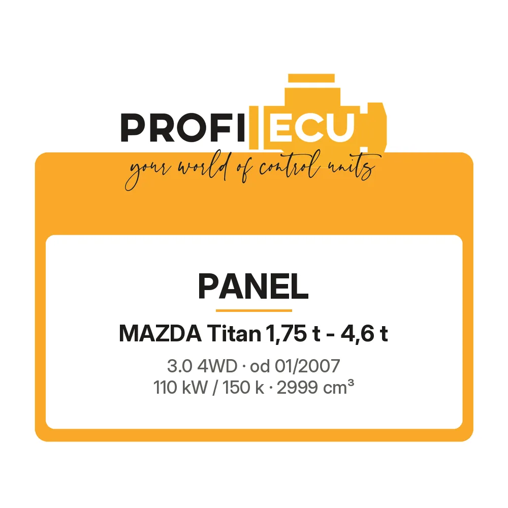 Etiketa ProfiECU: Panel pro Mazda Titan 1,75 t - 4,6 t 3.0 4WD 110 kW