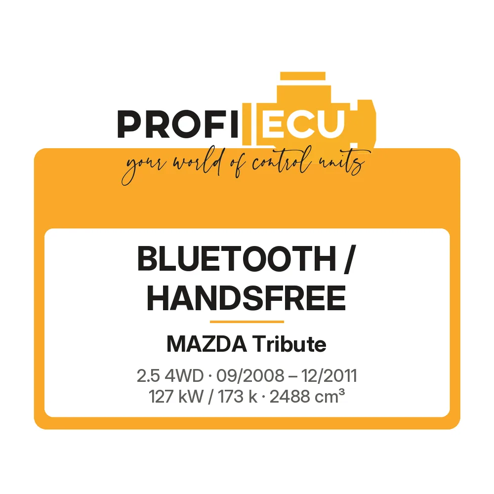 Etiketa ProfiECU: Bluetooth / Handsfree pro Mazda Tribute 2.5 4WD 127 kW