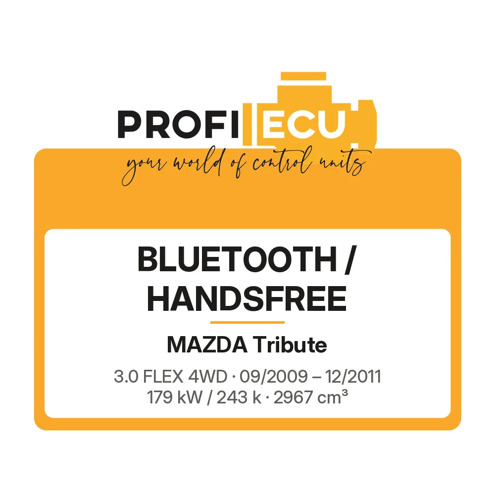 Etiketa ProfiECU: Bluetooth / Handsfree pro Mazda Tribute 3.0 FLEX 4WD 179 kW