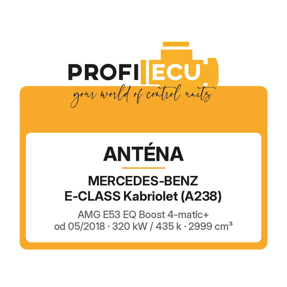 Etiketa ProfiECU: Anténa pro Mercedes-Benz E-CLASS Kabriolet AMG E53 EQ Boost 4-matic+ 320 kW
