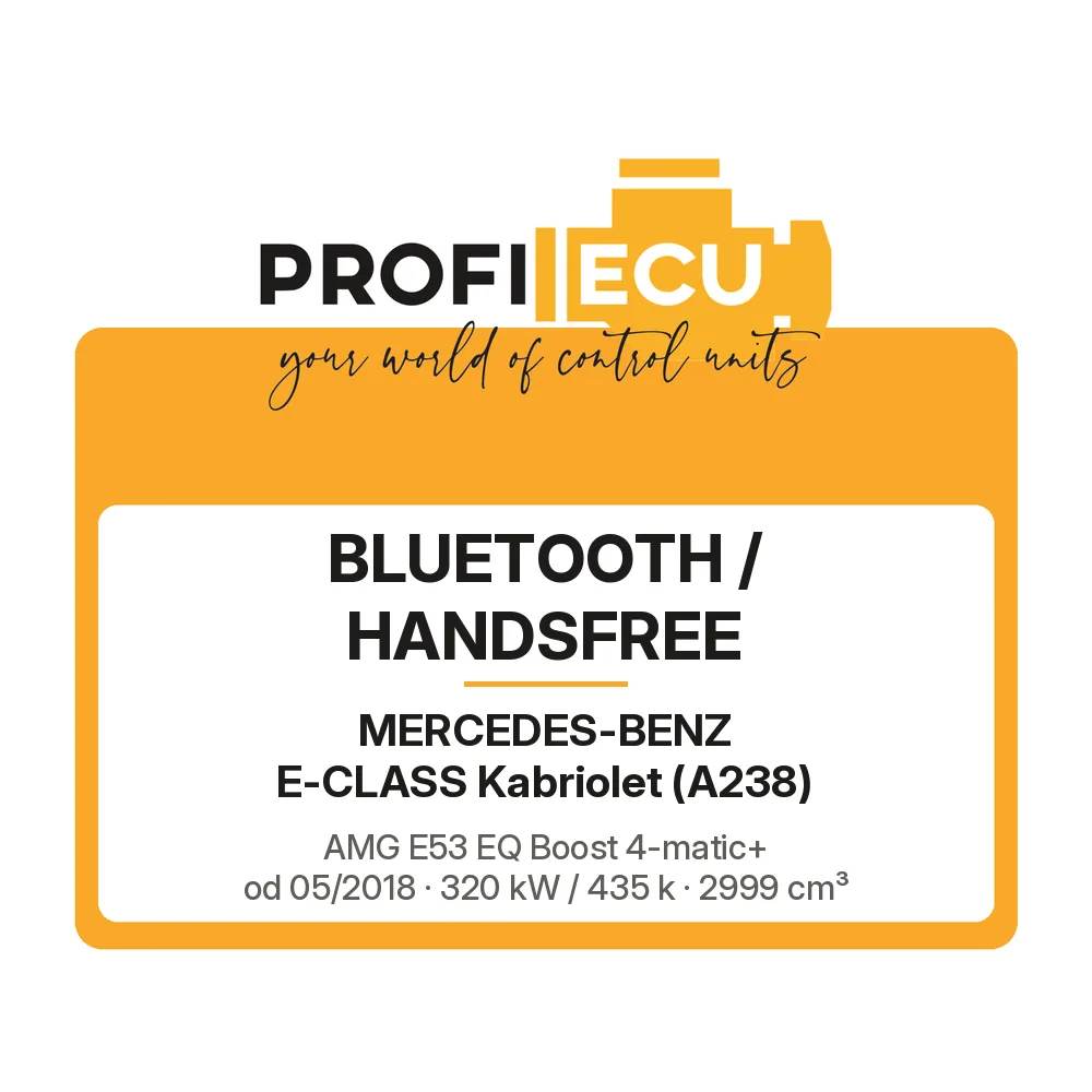 Etiketa ProfiECU: Bluetooth / Handsfree pro Mercedes-Benz E-CLASS Kabriolet AMG E53 EQ Boost 4-matic+ 320 kW