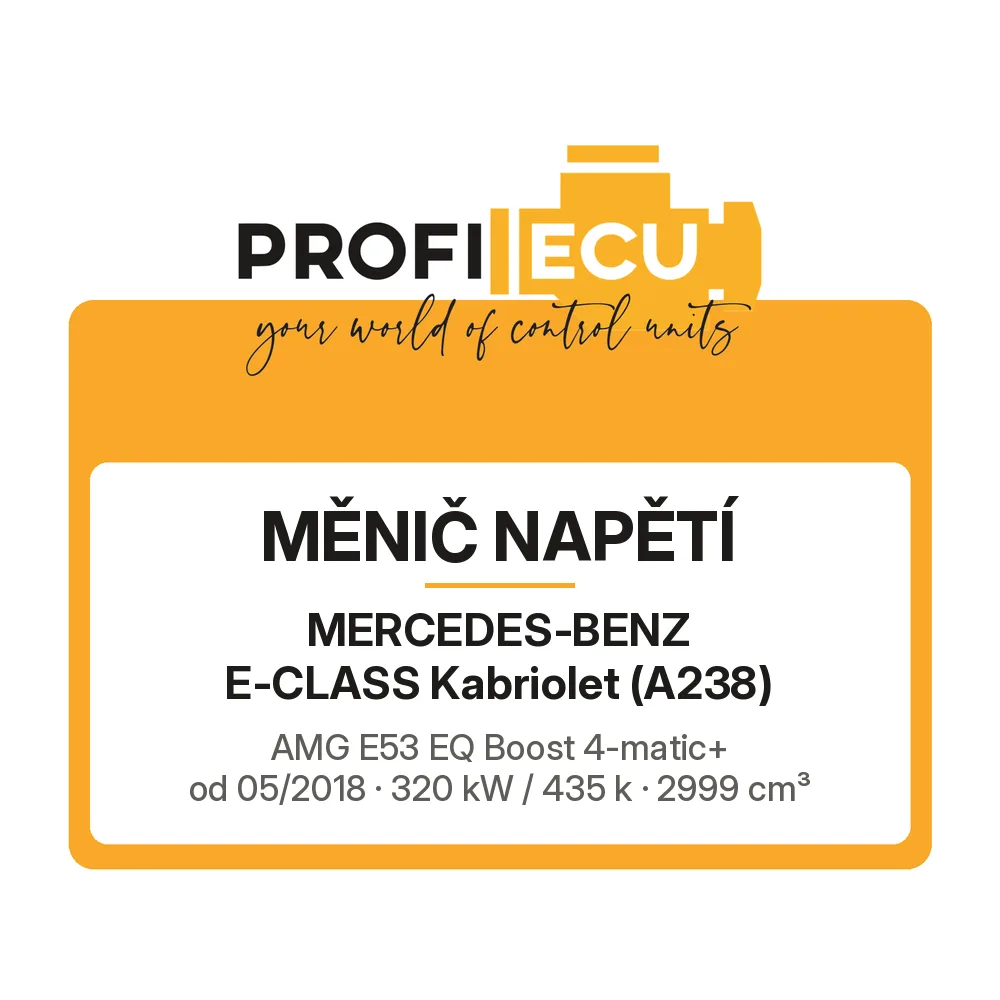Etiketa ProfiECU: Měnič napětí pro Mercedes-Benz E-CLASS Kabriolet AMG E53 EQ Boost 4-matic+ 320 kW