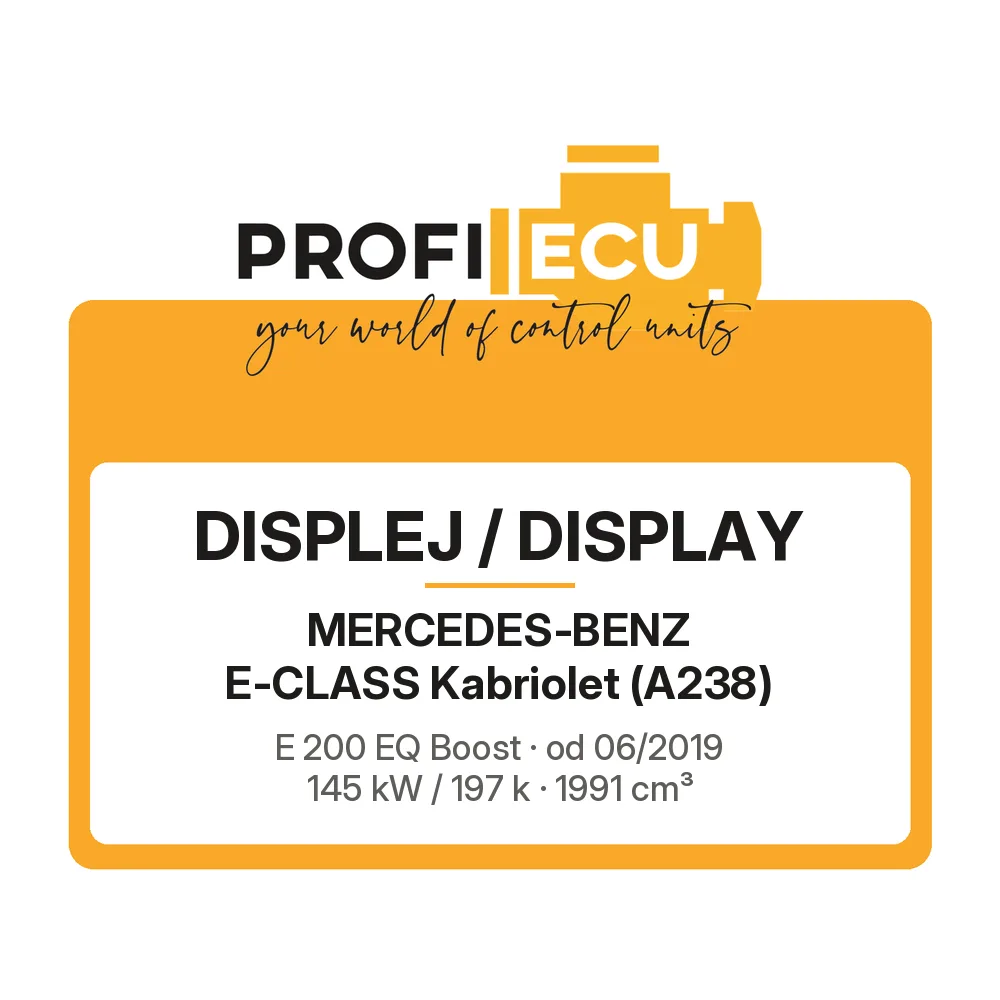Etiketa ProfiECU: Displej / Display pro Mercedes-Benz E-CLASS Kabriolet E 200 EQ Boost 145 kW