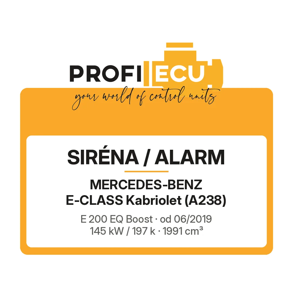 Etiketa ProfiECU: Siréna / Alarm pro Mercedes-Benz E-CLASS Kabriolet E 200 EQ Boost 145 kW