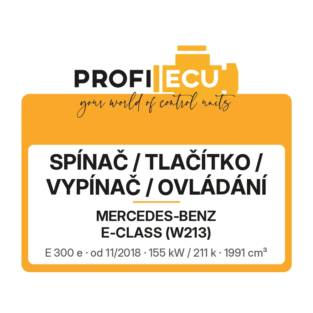 Etiketa ProfiECU: Spínač / tlačítko / vypínač / Ovládání pro Mercedes-Benz E-CLASS E 300 e 155 kW