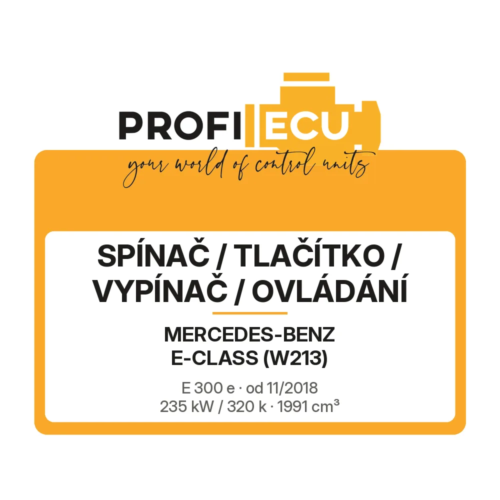 Etiketa ProfiECU: Spínač / tlačítko / vypínač / Ovládání pro Mercedes-Benz E-CLASS E 300 e 235 kW