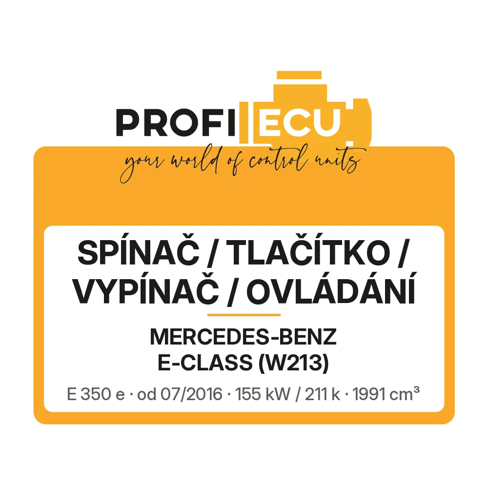 Etiketa ProfiECU: Spínač / tlačítko / vypínač / Ovládání pro Mercedes-Benz E-CLASS E 350 e 155 kW