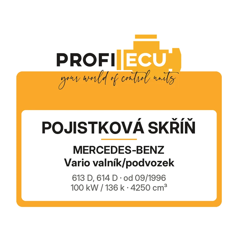 Etiketa ProfiECU: Pojistková skříň pro Mercedes-Benz Vario valník/podvozek 613 D, 614 D 100 kW