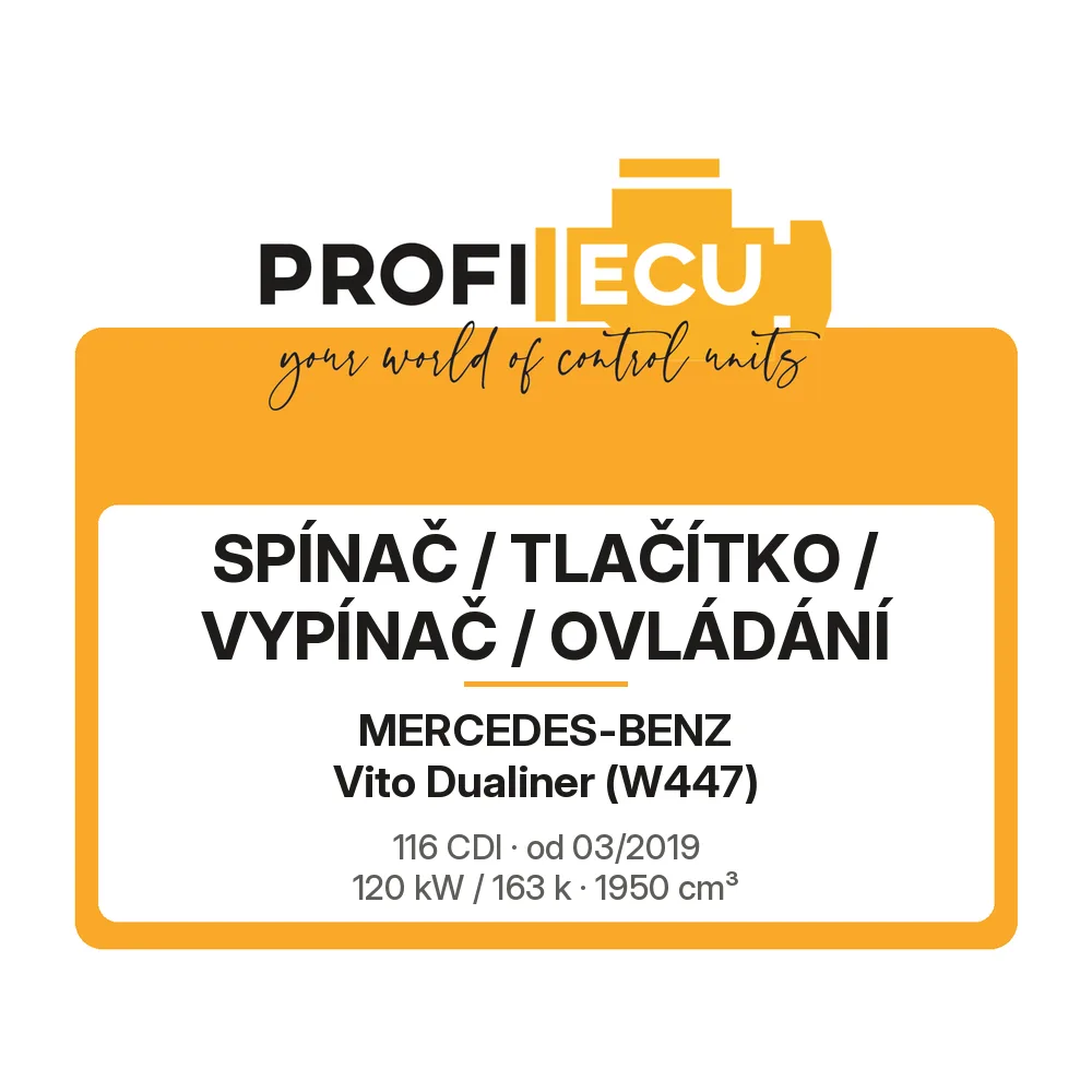 Etiketa ProfiECU: Spínač / tlačítko / vypínač / Ovládání pro Mercedes-Benz Vito Dualiner 116 CDI 120 kW