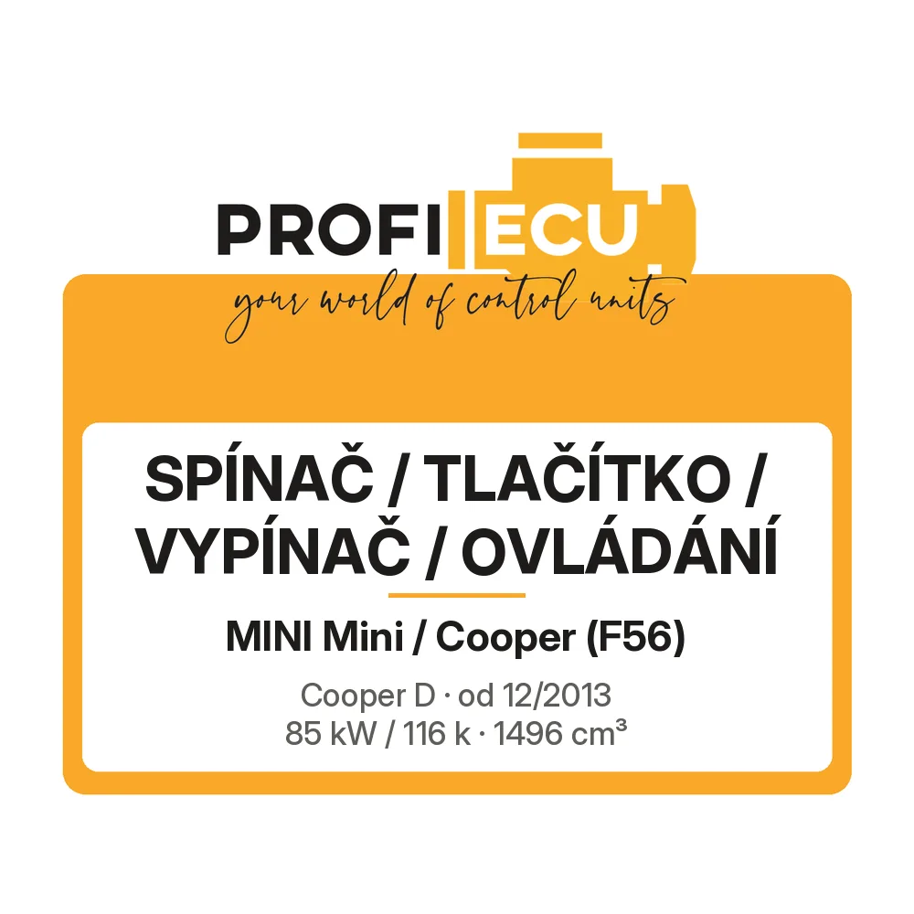 Etiketa ProfiECU: Spínač / tlačítko / vypínač / Ovládání pro Mini Mini / Cooper Cooper D 85 kW