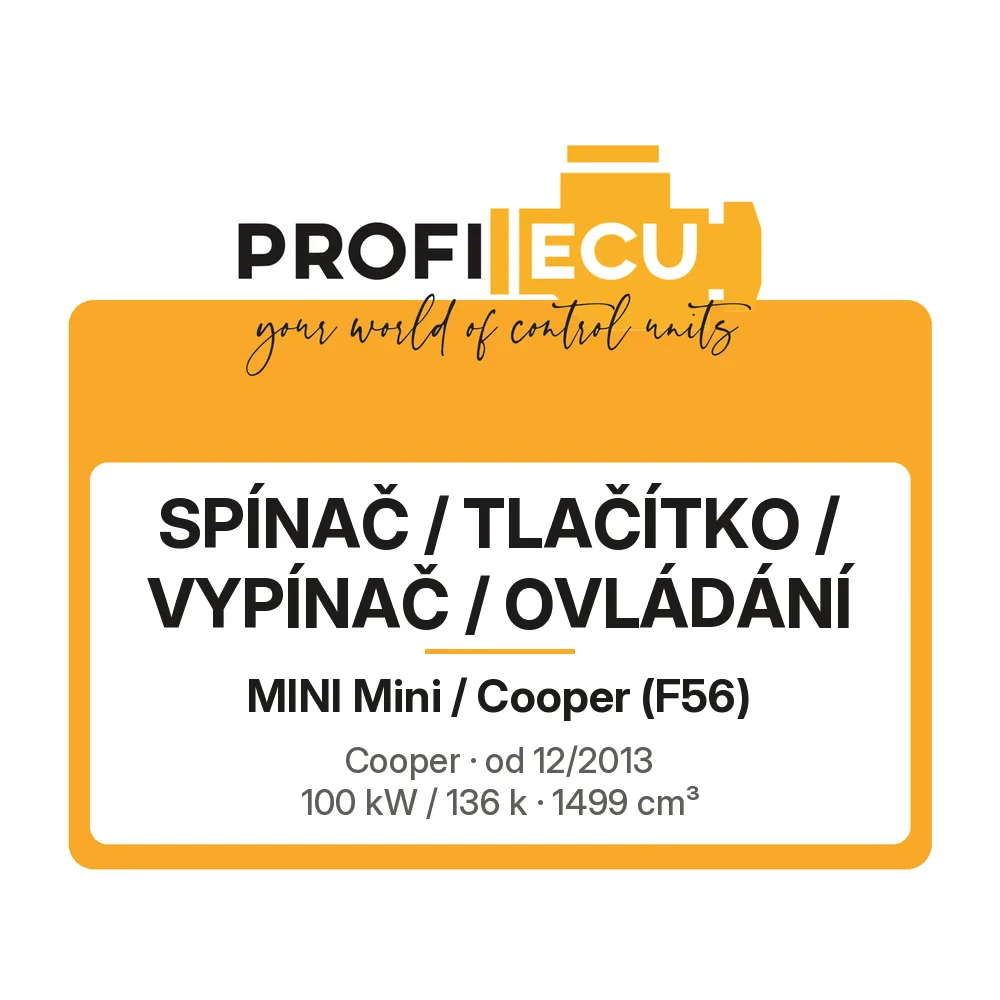 Etiketa ProfiECU: Spínač / tlačítko / vypínač / Ovládání pro Mini Mini / Cooper Cooper 100 kW