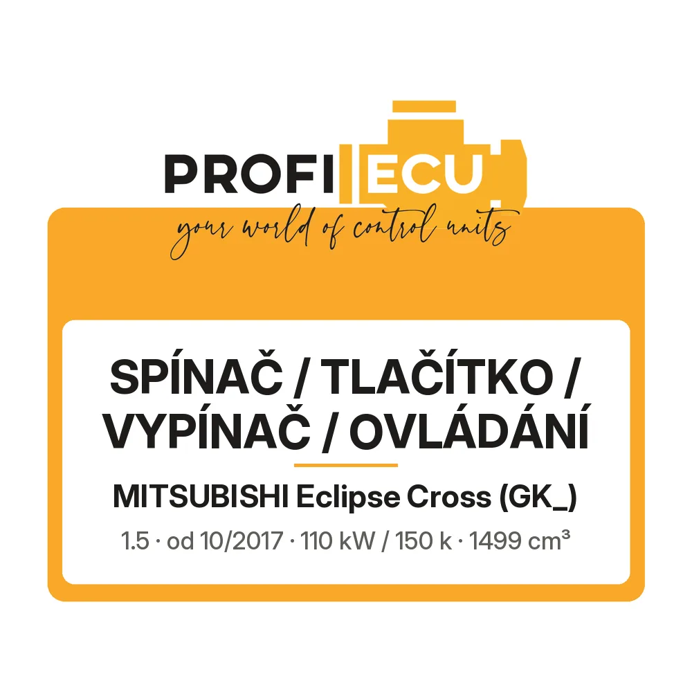 Etiketa ProfiECU: Spínač / tlačítko / vypínač / Ovládání pro Mitsubishi Eclipse Cross 1.5 110 kW