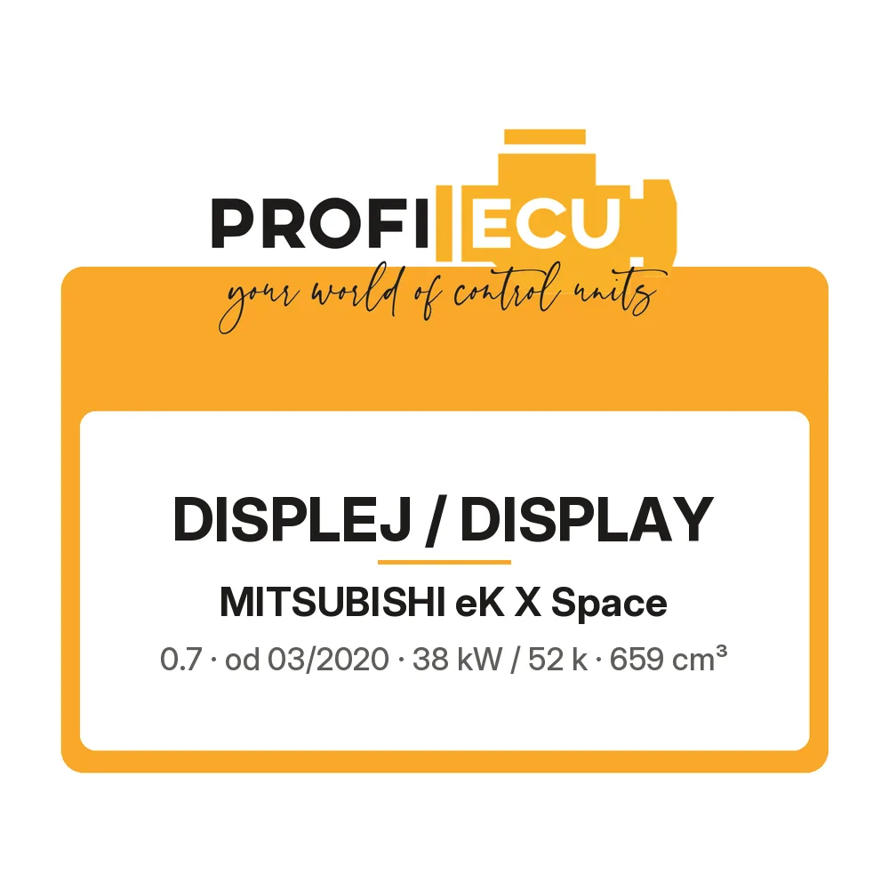Etiketa ProfiECU: Displej / Display pro Mitsubishi eK X Space 0.7 38 kW