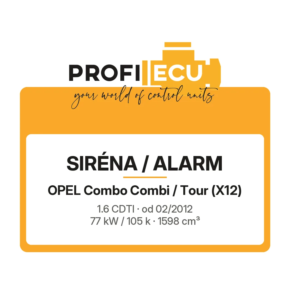 Etiketa ProfiECU: Siréna / Alarm pro Opel Combo Combi / Tour 1.6 CDTI 77 kW