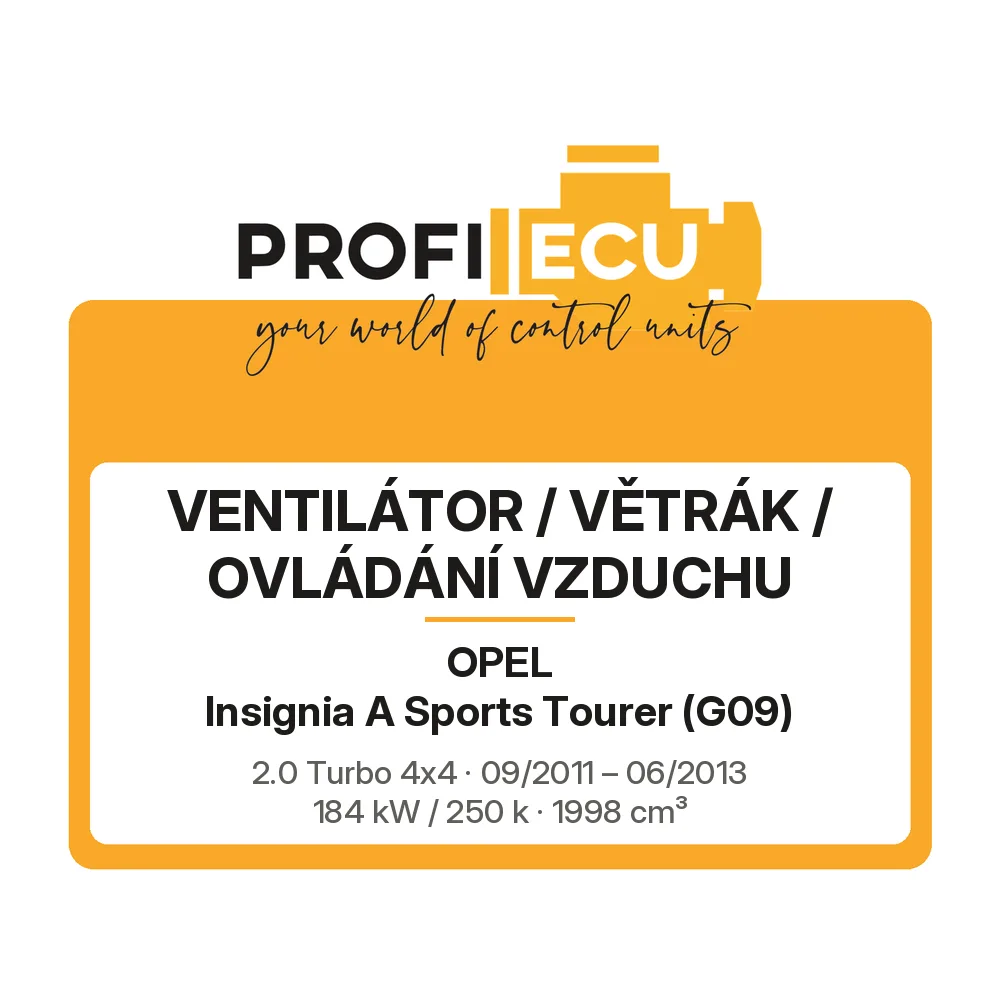 Etiketa ProfiECU: Ventilátor / větrák / ovládání vzduchu pro Opel Insignia A Sports Tourer 2.0 Turbo 4x4 184 kW