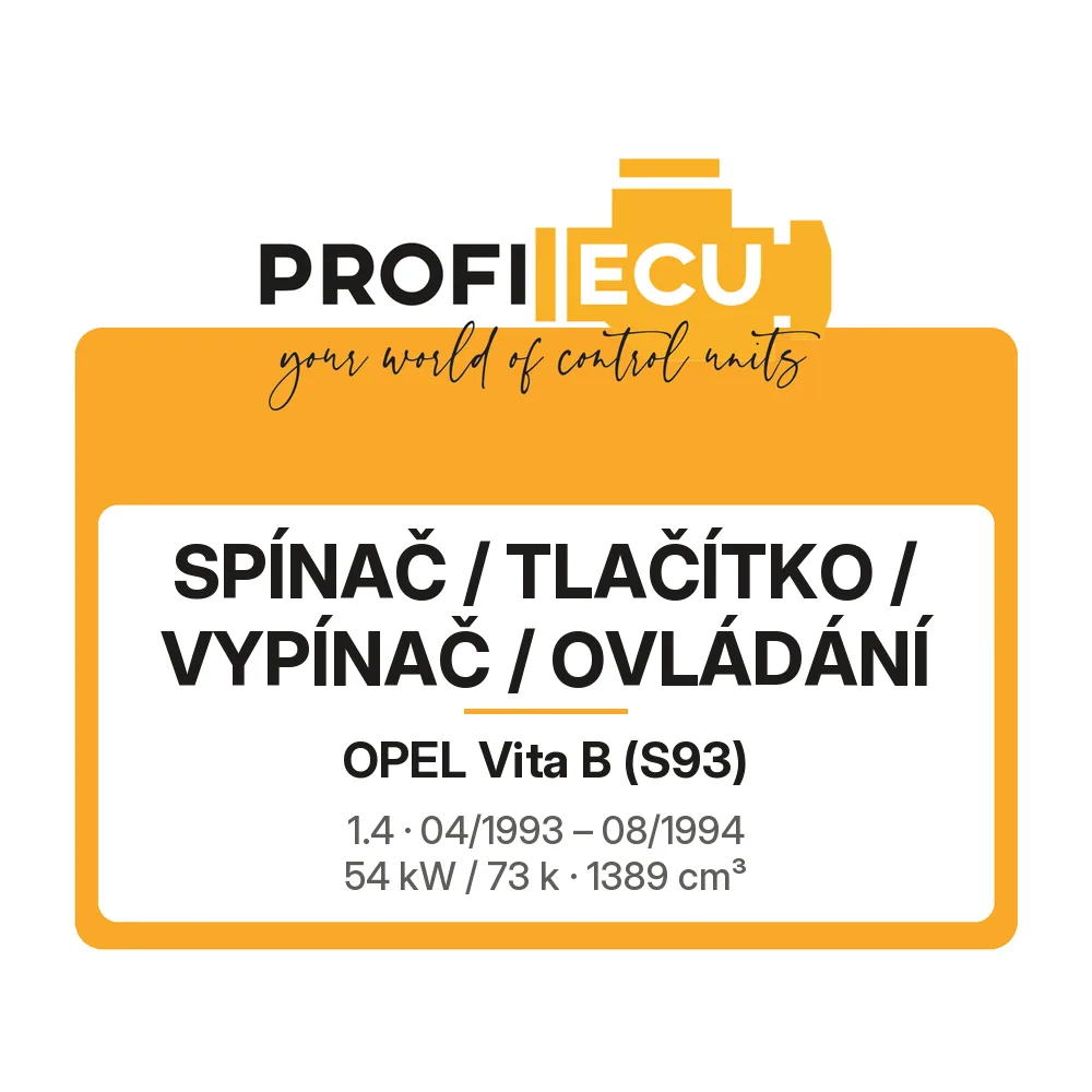 Etiketa ProfiECU: Spínač / tlačítko / vypínač / Ovládání pro Opel Vita B 1.4 54 kW