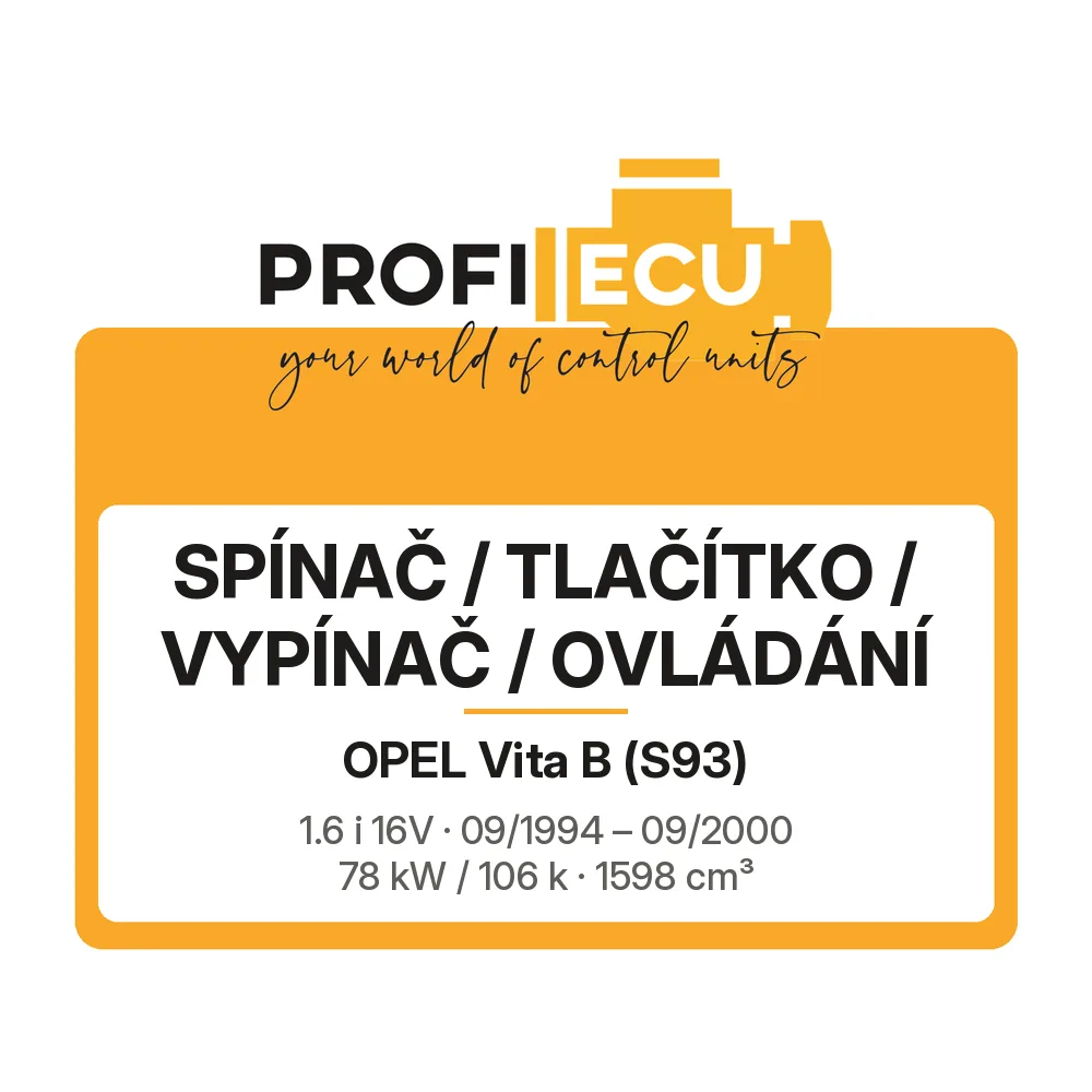Etiketa ProfiECU: Spínač / tlačítko / vypínač / Ovládání pro Opel Vita B 1.6 i 16V 78 kW