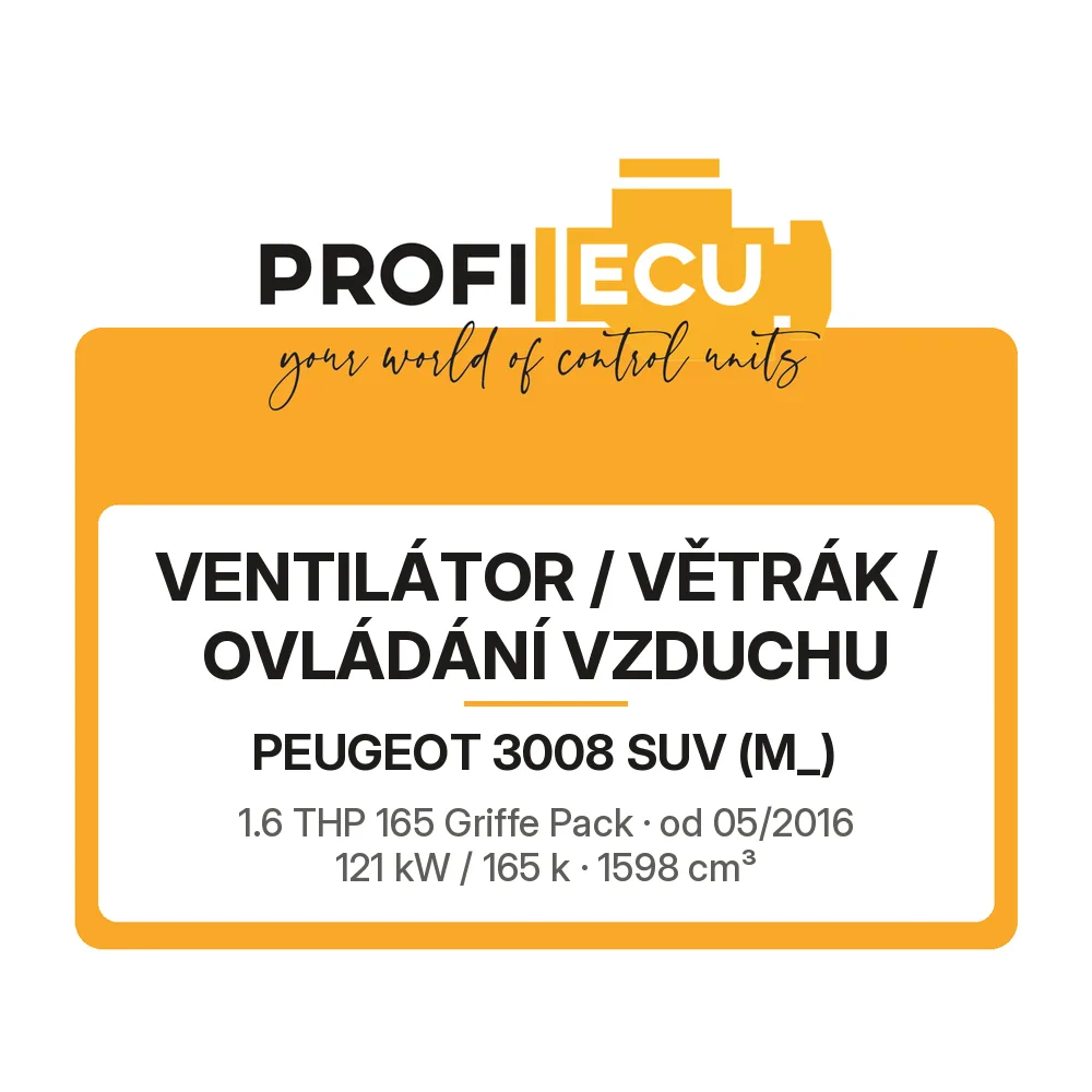 Etiketa ProfiECU: Ventilátor / větrák / ovládání vzduchu pro Peugeot 3008 SUV 1.6 THP 165 Griffe Pack 121 kW
