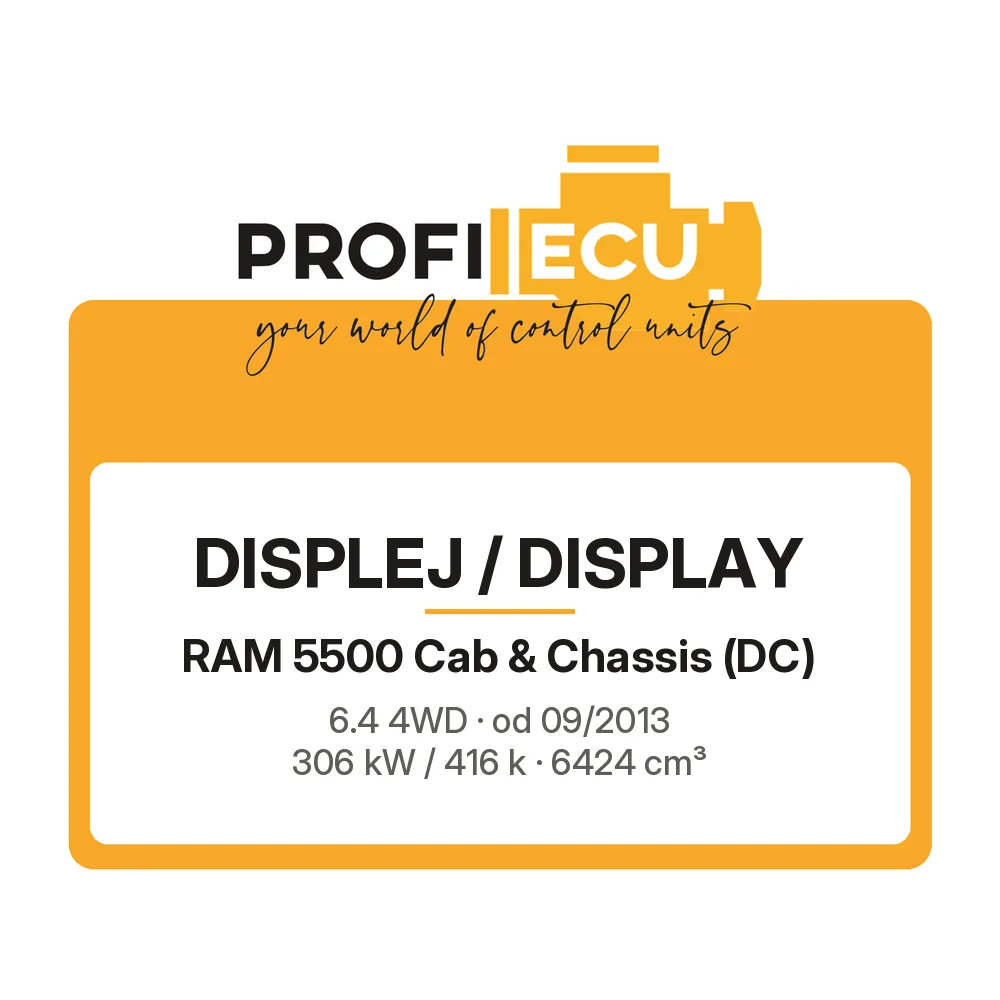 Etiketa ProfiECU: Displej / Display pro RAM 5500 Cab & Chassis 6.4 4WD 306 kW