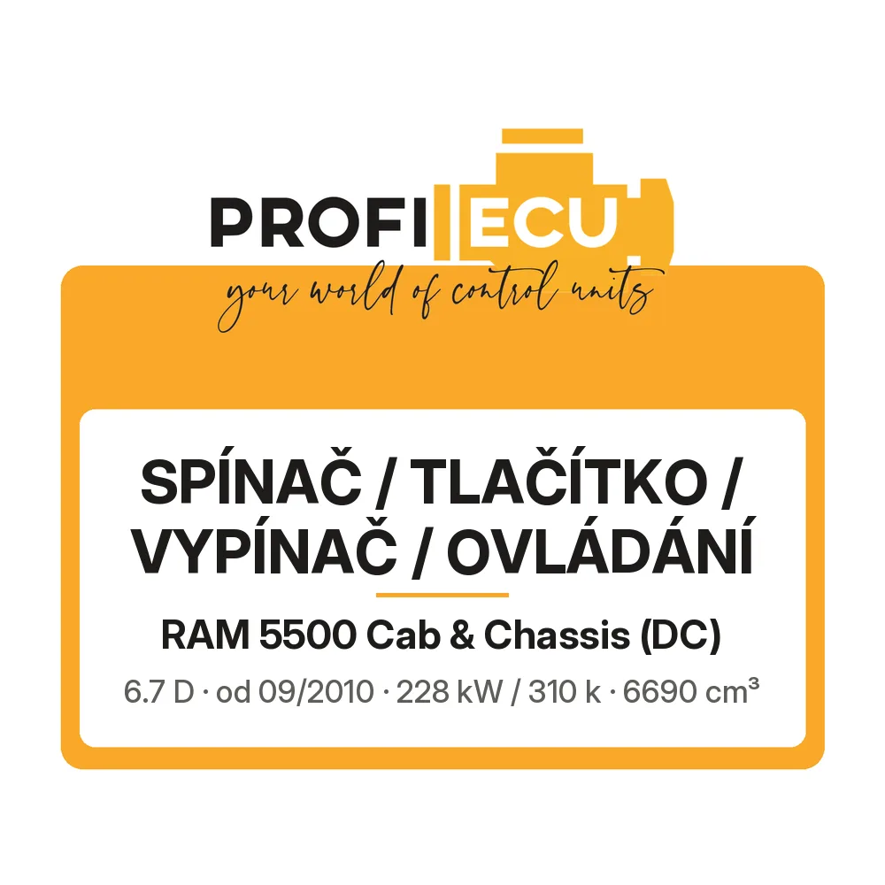 Etiketa ProfiECU: Spínač / tlačítko / vypínač / Ovládání pro RAM 5500 Cab & Chassis 6.7 D 228 kW