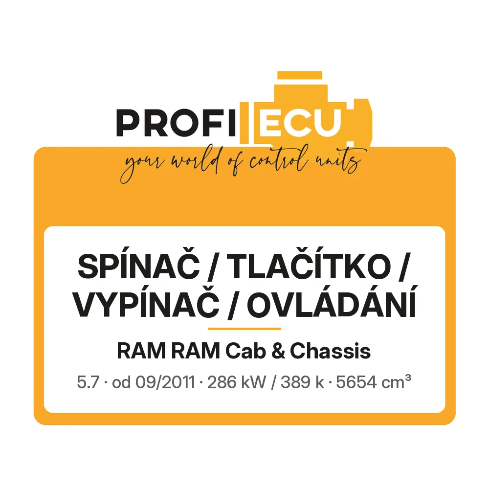 Etiketa ProfiECU: Spínač / tlačítko / vypínač / Ovládání pro RAM RAM Cab & Chassis 5.7 286 kW