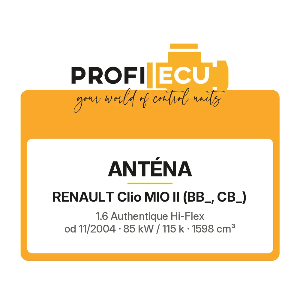 Etiketa ProfiECU: Anténa pro Renault Clio MIO II 1.6 Authentique Hi-Flex 85 kW