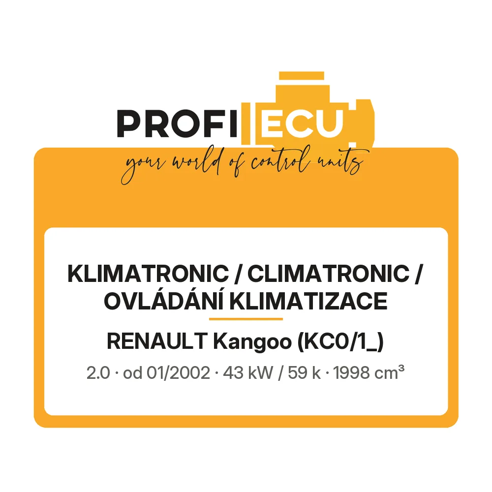 Etiketa ProfiECU: Klimatronic / climatronic / Ovládání Klimatizace pro Renault Kangoo 2.0 43 kW