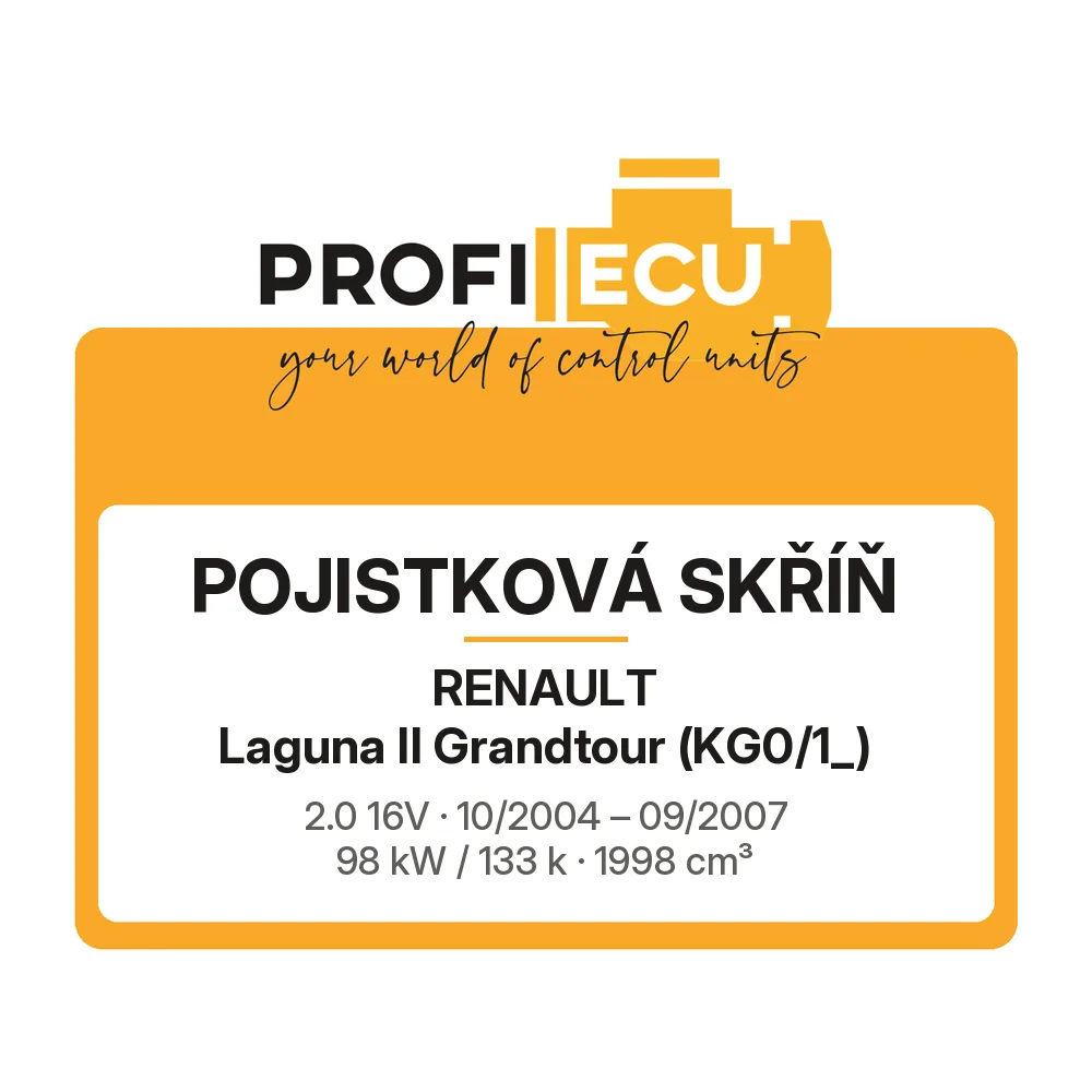 Etiketa ProfiECU: Pojistková skříň pro Renault Laguna II Grandtour 2.0 16V 98 kW