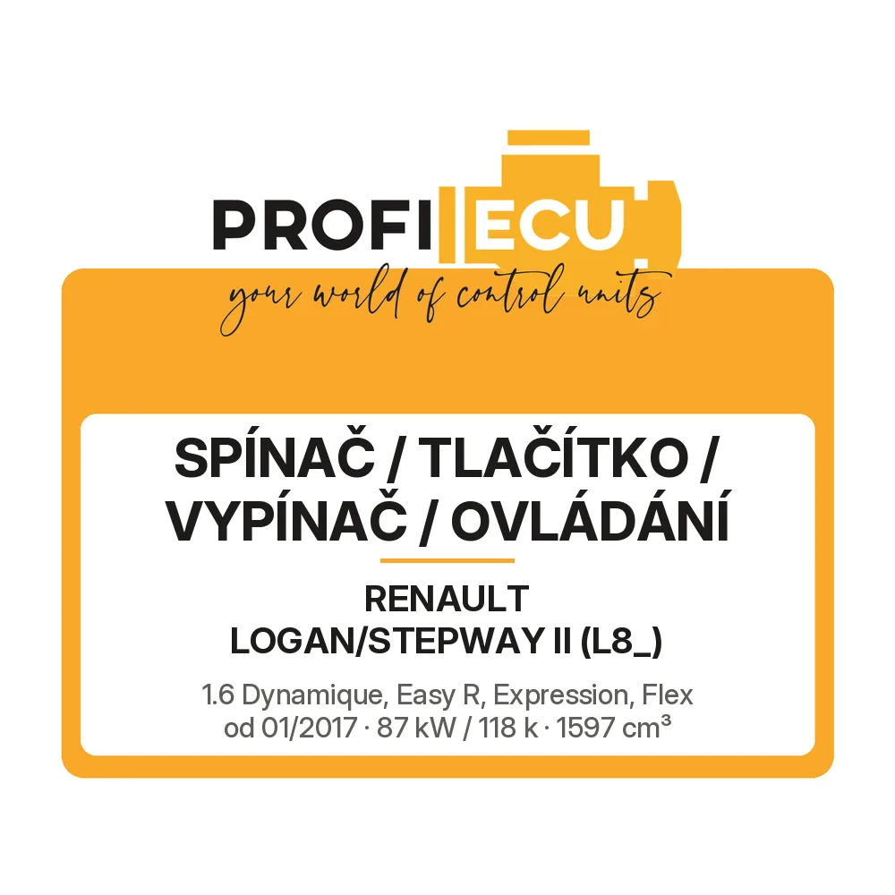 Etiketa ProfiECU: Spínač / tlačítko / vypínač / Ovládání pro Renault LOGAN/STEPWAY II 1.6 Dynamique, Easy R, Expression, Flex 87 kW