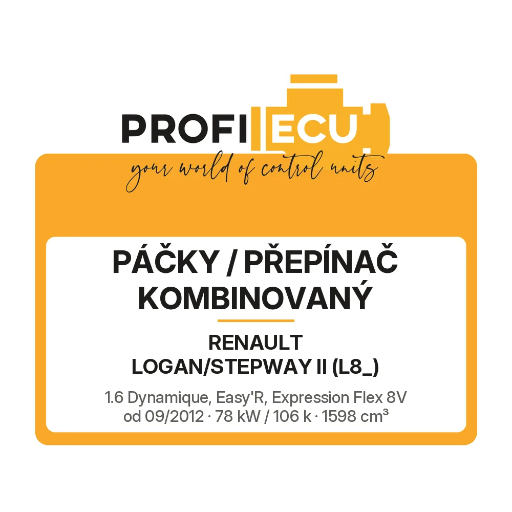 Etiketa ProfiECU: Páčky / Přepínač kombinovaný pro Renault LOGAN/STEPWAY II 1.6 Dynamique, Easy'R, Expression Flex 8V 78 kW