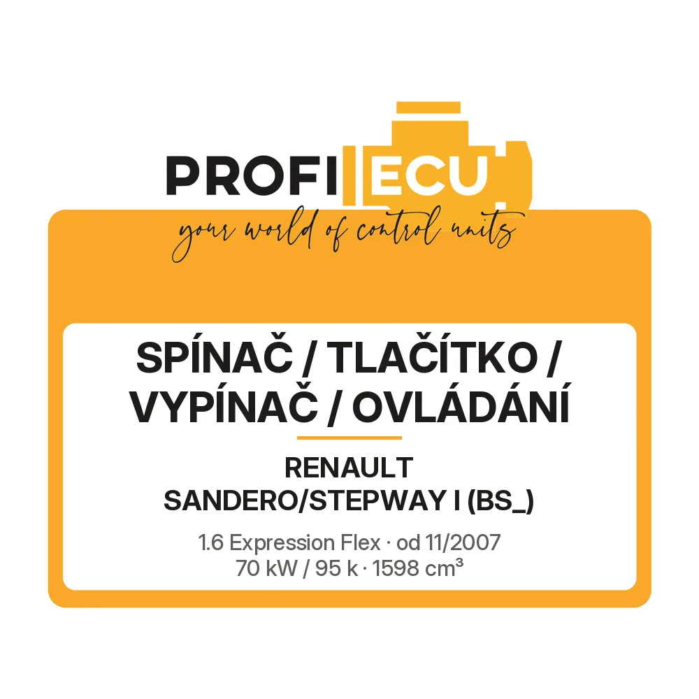 Etiketa ProfiECU: Spínač / tlačítko / vypínač / Ovládání pro Renault SANDERO/STEPWAY I 1.6 Expression Flex 70 kW