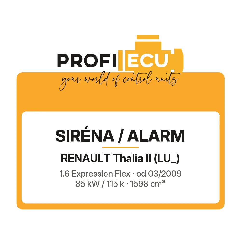 Etiketa ProfiECU: Siréna / Alarm pro Renault Thalia II 1.6 Expression Flex 85 kW
