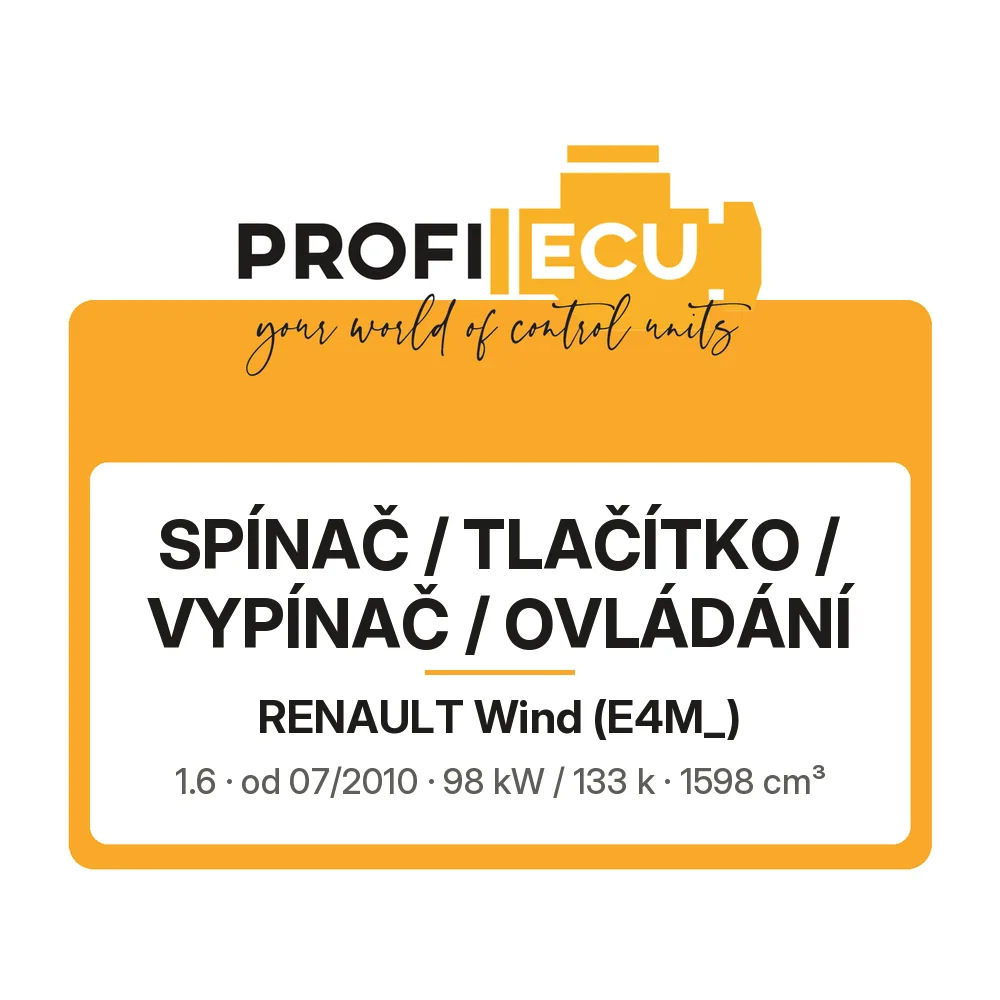 Etiketa ProfiECU: Spínač / tlačítko / vypínač / Ovládání pro Renault Wind 1.6 98 kW