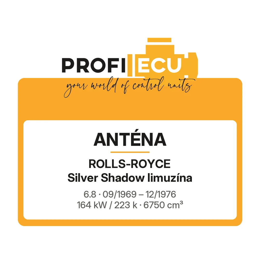 Etiketa ProfiECU: Anténa pro Rolls-Royce Silver Shadow limuzína 6.8 164 kW