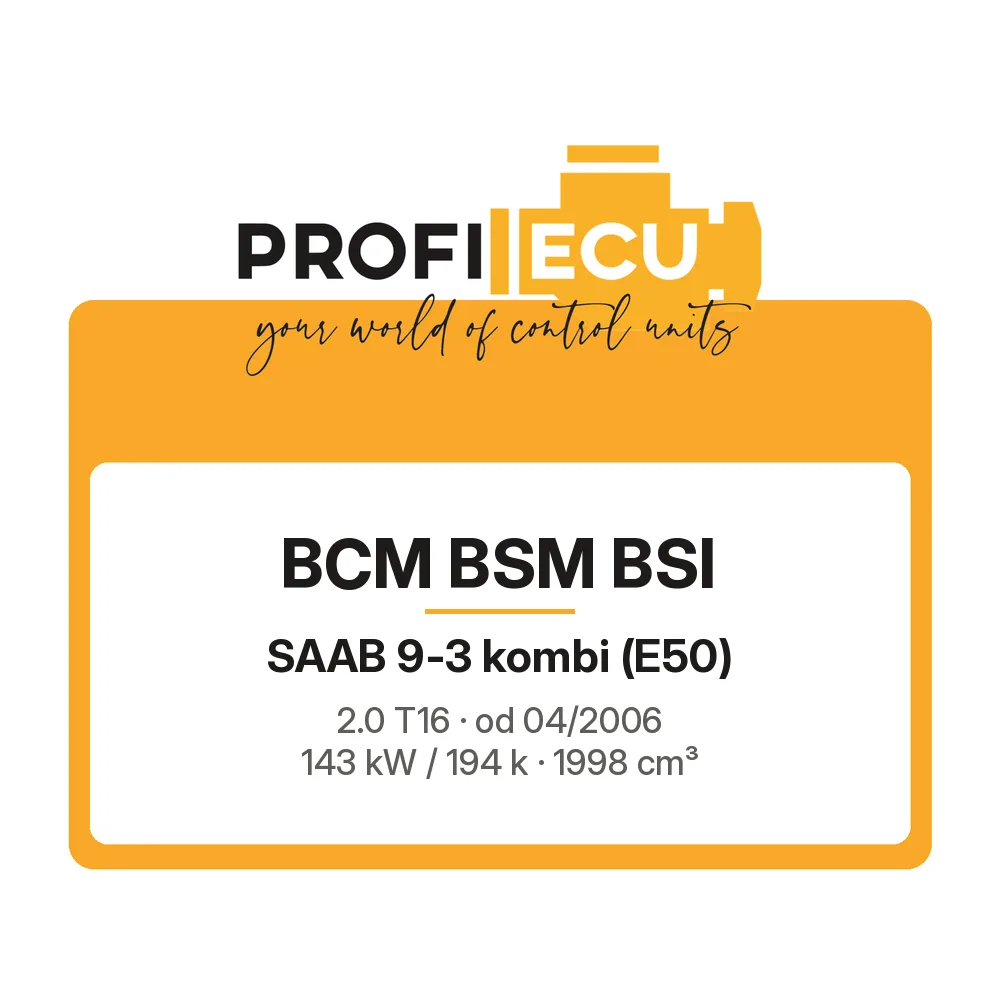 Etiketa ProfiECU: BCM BSM BSI pro Saab 9-3 kombi 2.0 T16 143 kW
