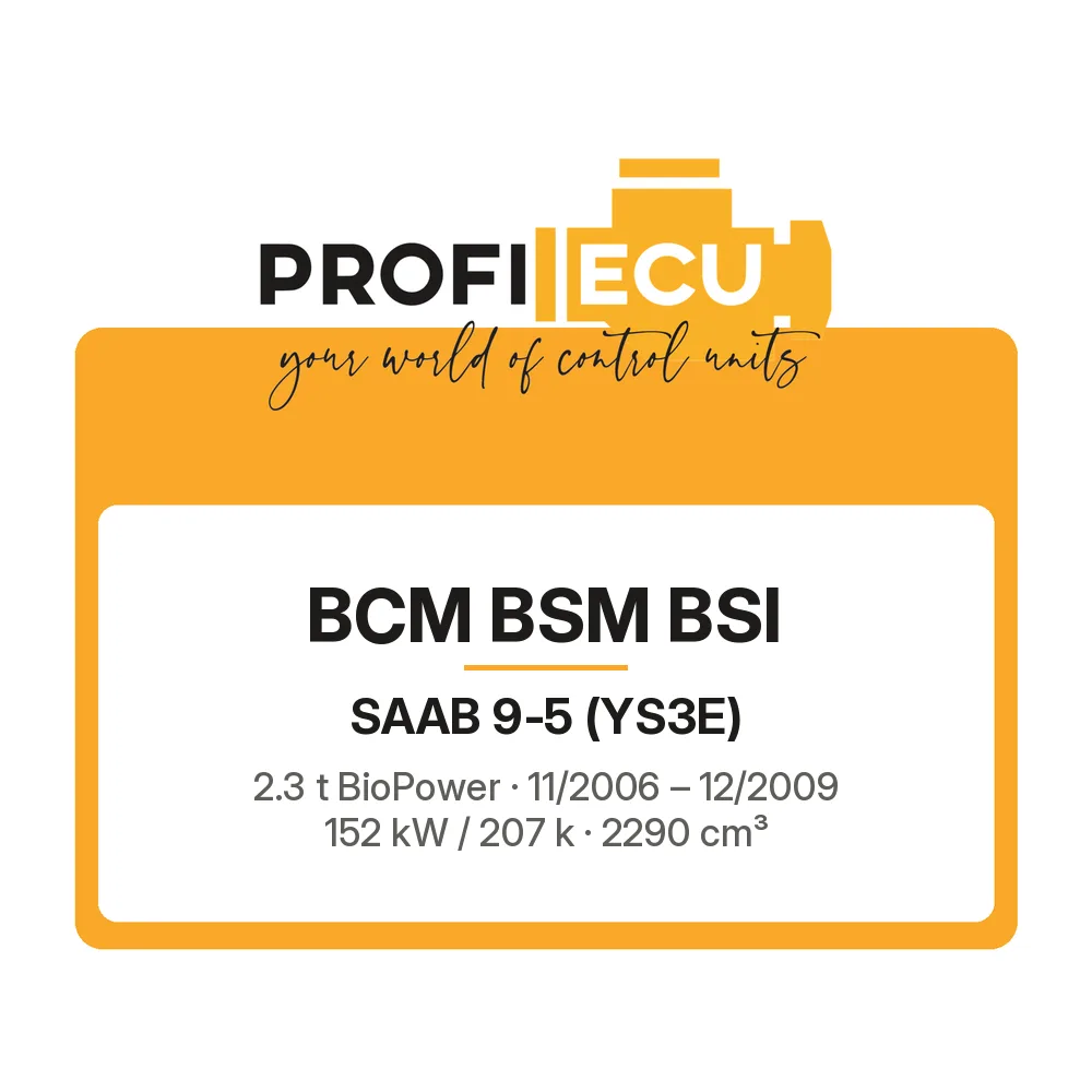 Etiketa ProfiECU: BCM BSM BSI pro Saab 9-5 2.3 t BioPower 152 kW