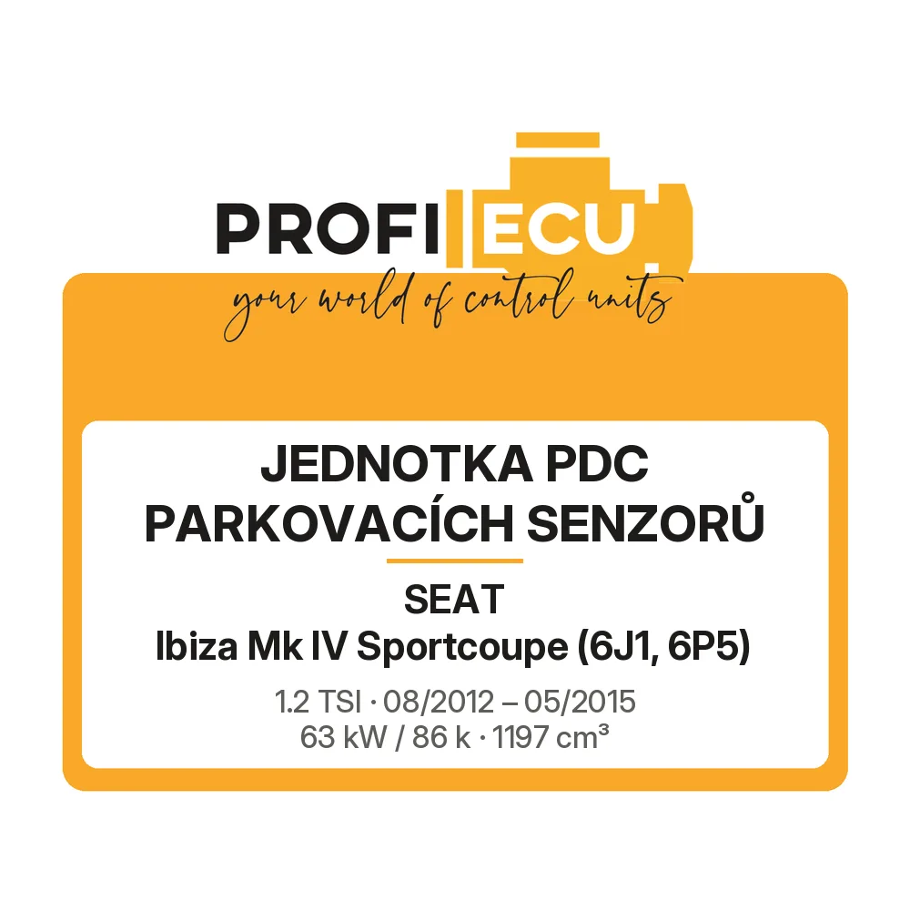 Etiketa ProfiECU: jednotka PDC parkovacích senzorů pro Seat Ibiza Mk IV Sportcoupe 1.2 TSI 63 kW